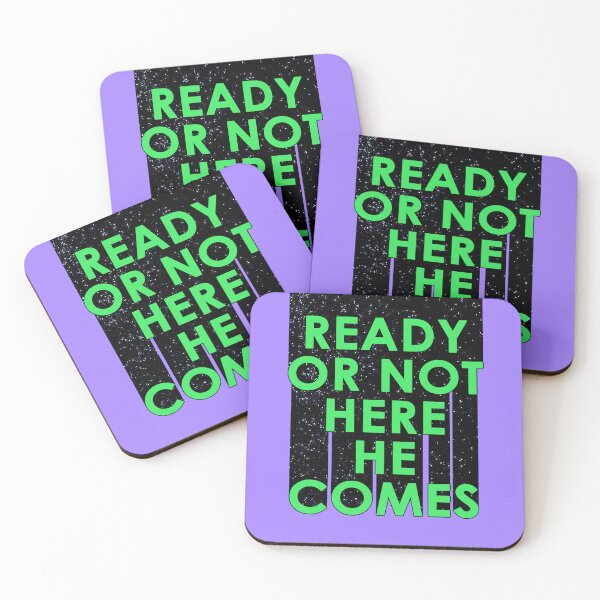 Item preview, READY OR NOT HERE HE COMES designed and sold by The Turbulent Architect.