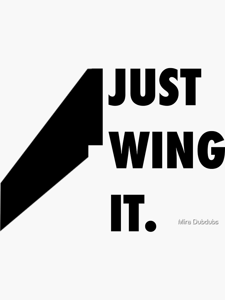 Just Wing It Sticker For Sale By Mikedoubledub Redbubble