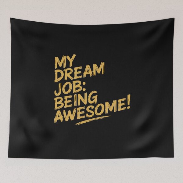 Item preview, MY DREAM JOB: BEING AWESOME! designed and sold by SignumShop.