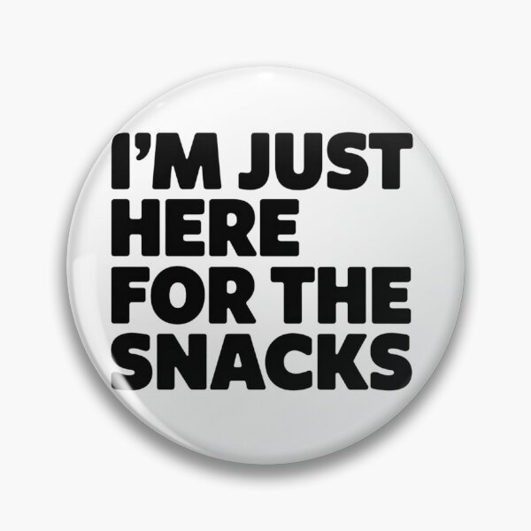 Item preview, I’M JUST HERE FOR THE SNACKS designed and sold by SignumShop.