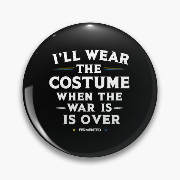 Item preview, United24 Ukraine I'll Wear The Costume When The War Is Over - fermented designed and sold by VibeTwist.