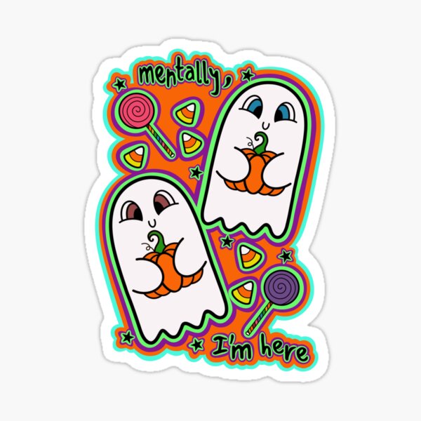 Item preview, 'Mentally, I'm here' Cute Halloween Sticker designed and sold by MadElisaDesigns.