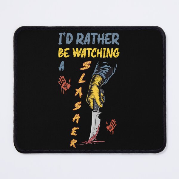 Item preview, I'd rather be watching a slasher designed and sold by SidTastic .