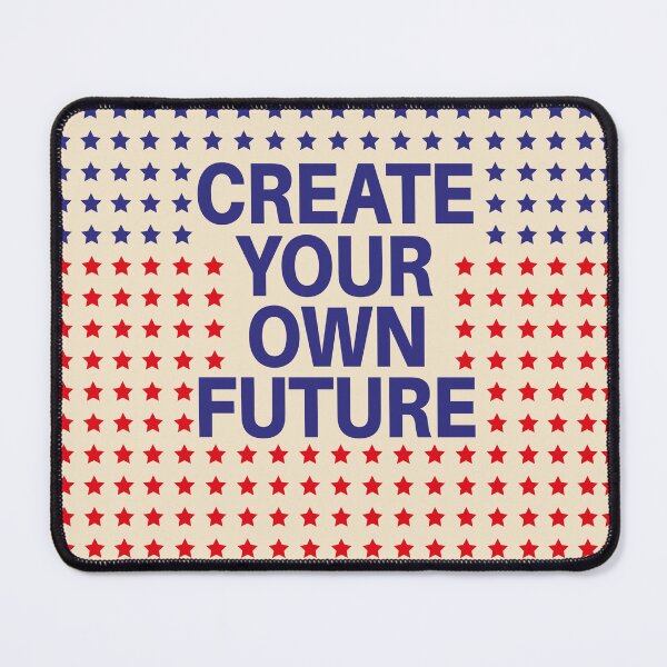 Item preview, Create Your Own Future designed and sold by roksanacrea.