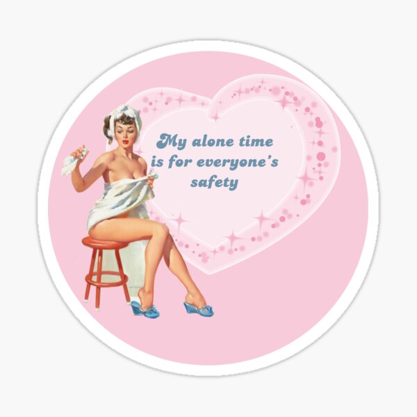 Item preview, My Alone Time Is For Everyone´s Safety designed and sold by LisajolineBoutique.
