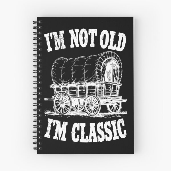 Item preview, I'm Not Old I'm Classic Funny Wild West Covered Wagon designed and sold by GrandeDuc.