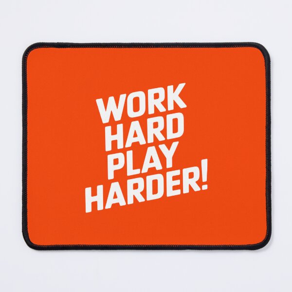 Item preview, WORK HARD, PLAY HARDER! designed and sold by SignumShop.