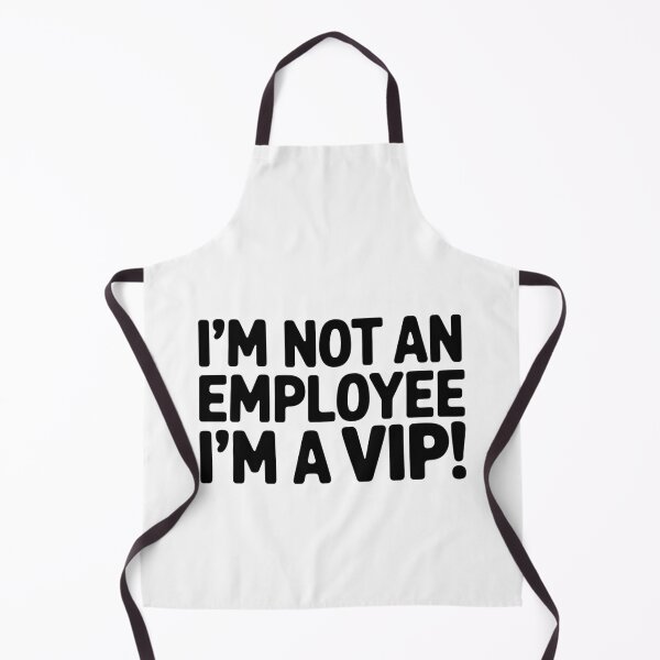 Item preview, I’M NOT AN EMPLOYEE, I’M A VIP! designed and sold by SignumShop.