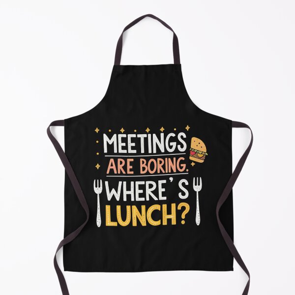 Item preview, MEETINGS ARE BORING. WHERE’S LUNCH? designed and sold by SignumShop.
