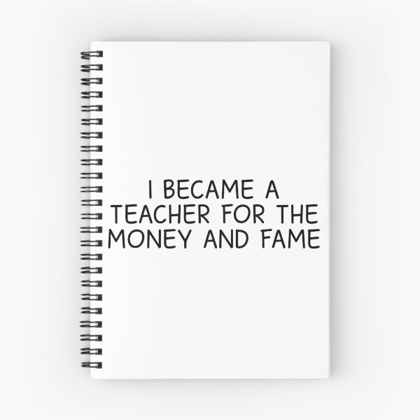 Item preview, I became a teacher for the money and fame designed and sold by designing01Ar3.