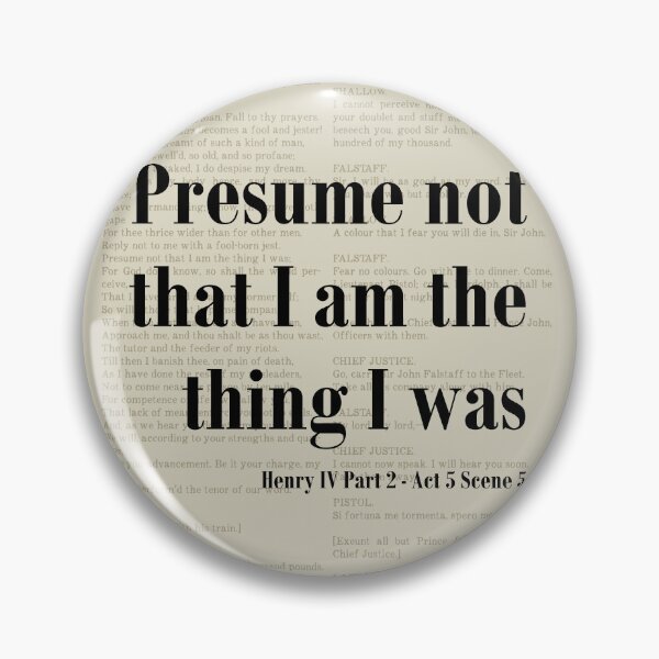 Item preview, Presume Not Henry IV Shakespeare Quote Literature designed and sold by kakarikihill.