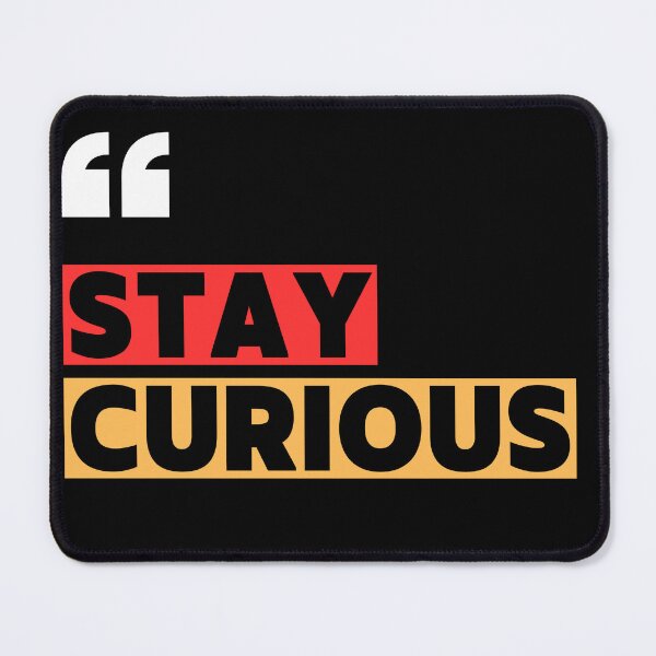 Item preview, Stay Curious designed and sold by fahrurrozzi.