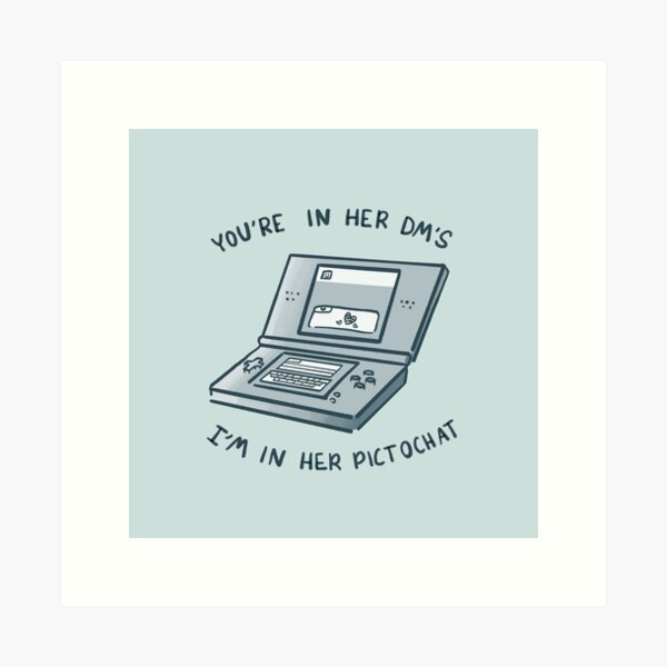 Item preview, You're in her dm's, i'm in her pictochat designed and sold by howdykt.