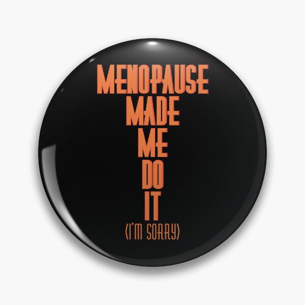 Item preview, Funny Menopause Made Me Do It Apology designed and sold by MoePark.