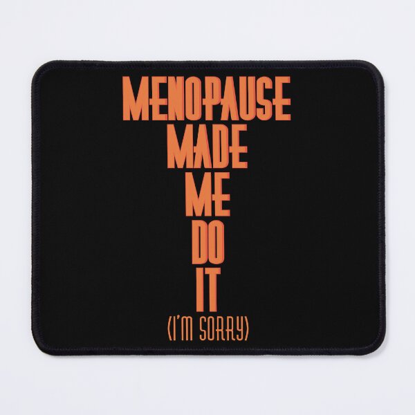 Item preview, Funny Menopause Made Me Do It Apology designed and sold by MoePark.