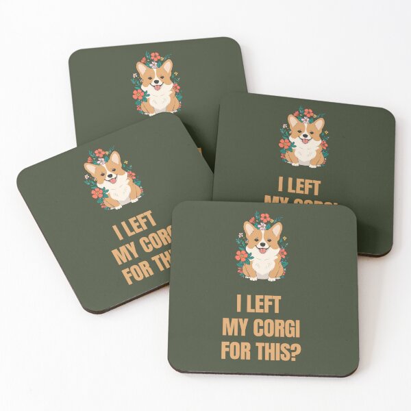 Item preview, I Left My Corgi for This? designed and sold by La Loca.
