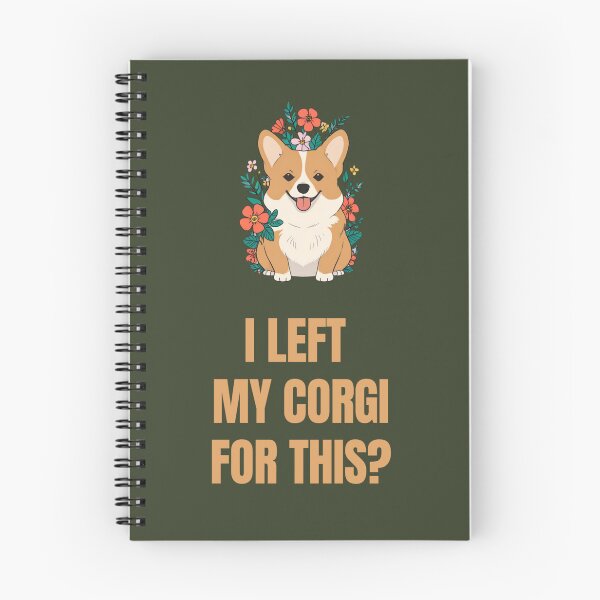 Item preview, I Left My Corgi for This? designed and sold by La Loca.