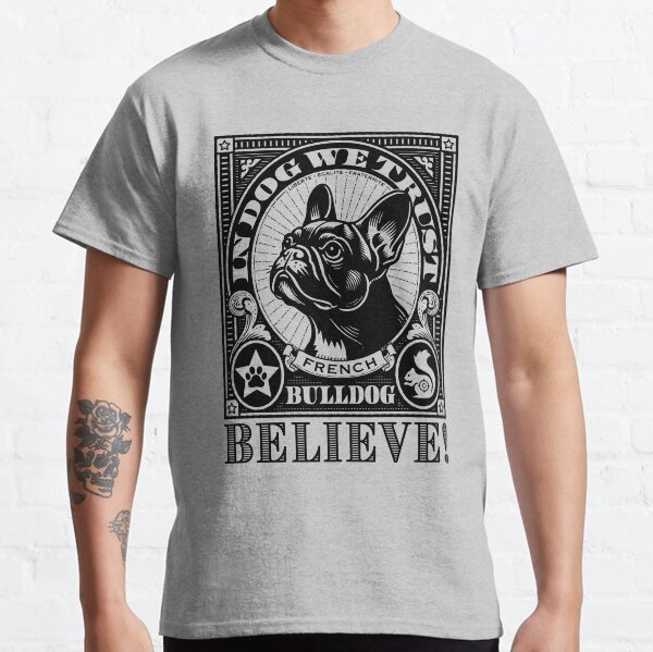 Item preview, French Bulldog: In Dog We Trust - BELIEVE! designed and sold by BelieveMeow.