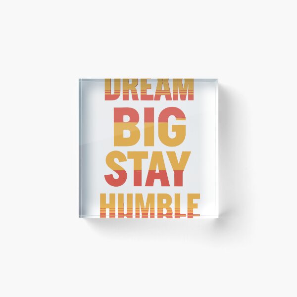 Item preview, Dream Big Stay Humble designed and sold by PrintandJoy.