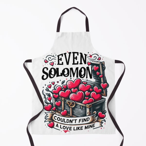 Item preview, Even Solomon Couldn't Find a Love Like Mine designed and sold by SLSGraphix.