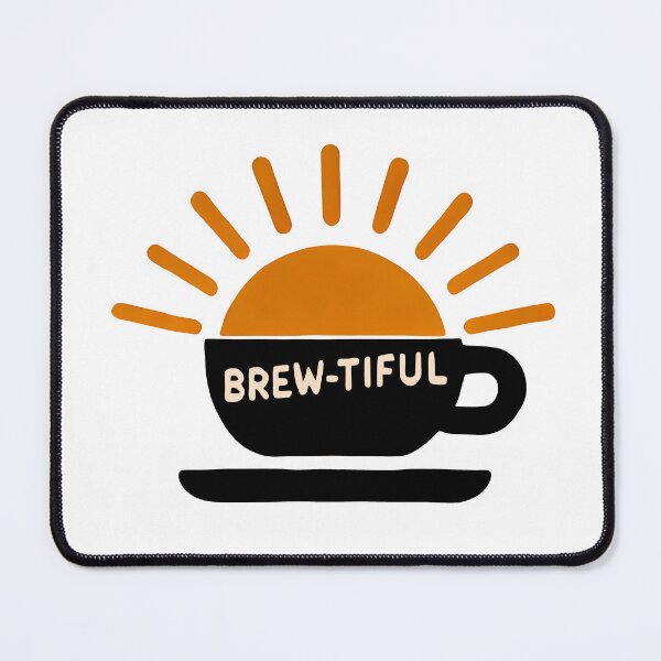 Item preview, Beautiful Brew-tiful Morning ☕ designed and sold by TSQ.