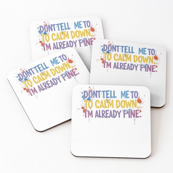 Item preview, Don’t Tell Me to Calm Down, I’m Already Fine designed and sold by FitEnvy.