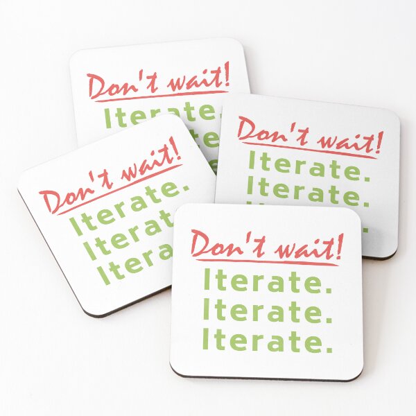 Item preview, Dont Wait Iterate - Be Agile Mantra designed and sold by MoePark.
