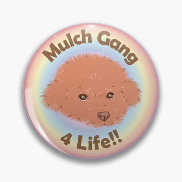 Item preview, Mulch Gang 4 Life!! designed and sold by Nevermind-artss.
