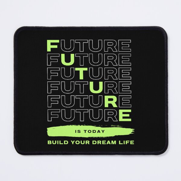 Item preview, FUTURE IS TODAY, BUILD YOUR DREAM LIFE designed and sold by PGAart.