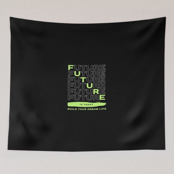 Item preview, FUTURE IS TODAY, BUILD YOUR DREAM LIFE designed and sold by PGAart.