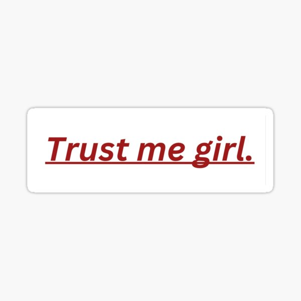 Item preview, Trust me girl.  designed and sold by dazzlingDiva1.