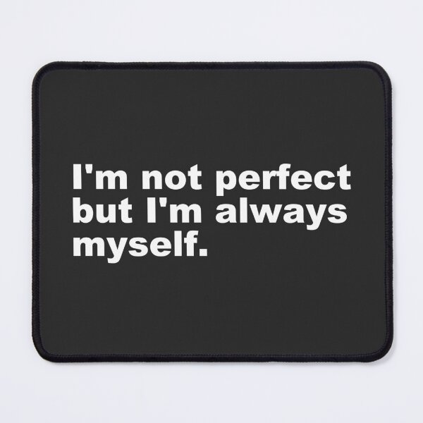 Item preview, Motivation Quote | I'm Not Perfect but I'm Always Myself -  designed and sold by PurpleLoveStore.