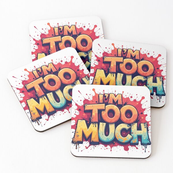 Item preview, I'm too much designed and sold by CreativeGorillas.