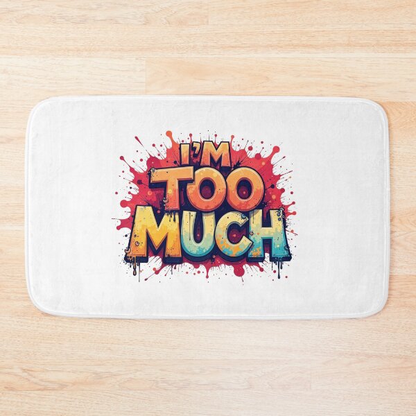 Item preview, I'm too much designed and sold by CreativeGorillas.