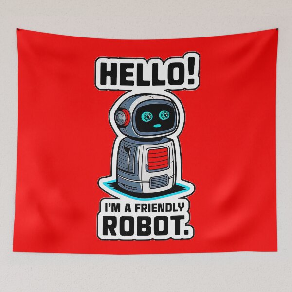 Item preview, Hello Im A Friendly Robot designed and sold by SteezeeStore.