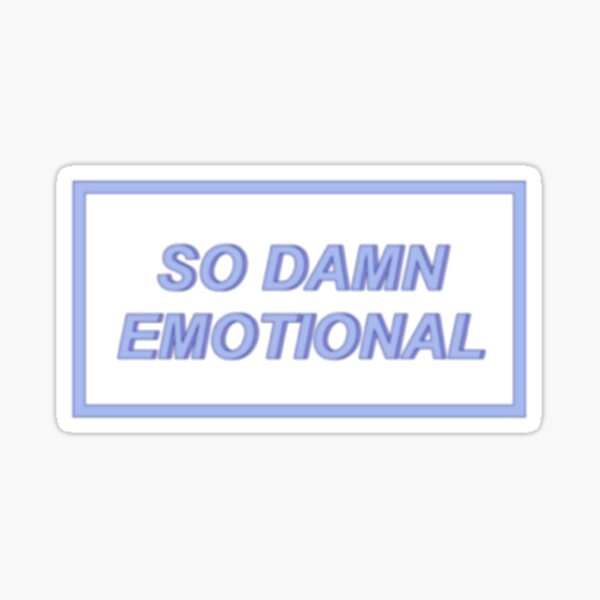 Item preview, "SO DAMN EMOTIONAL" designed and sold by misodone.