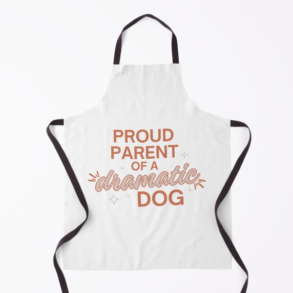Item preview, Proud Parent Of A Dramatic Dog designed and sold by Alberto Dominguez.