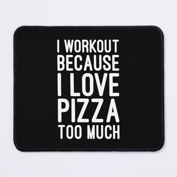 Item preview, I Workout Because I Love Pizza Too Much, Funny Gym and Food designed and sold by chantastical.