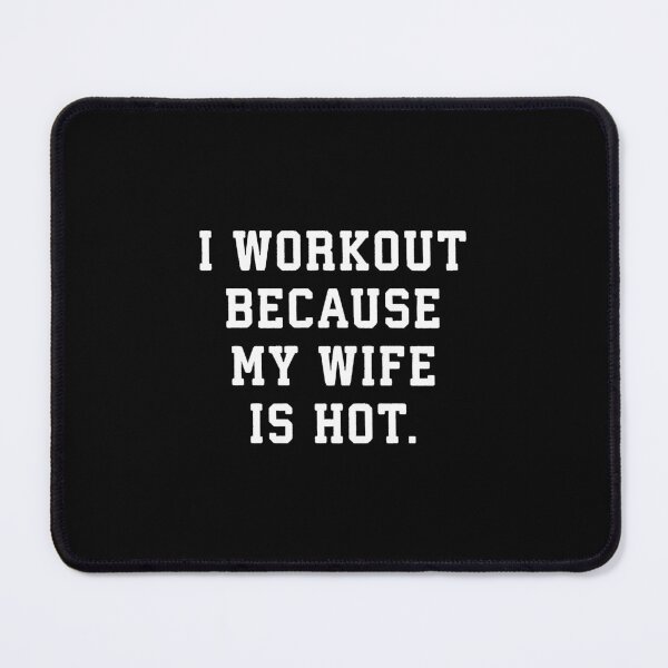 Item preview, I Workout Because My Wife is Hot – Funny Fitness & Relationship  designed and sold by chantastical.