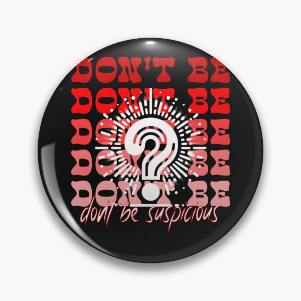 Item preview, Don't be suspicious designed and sold by JennyFinns.