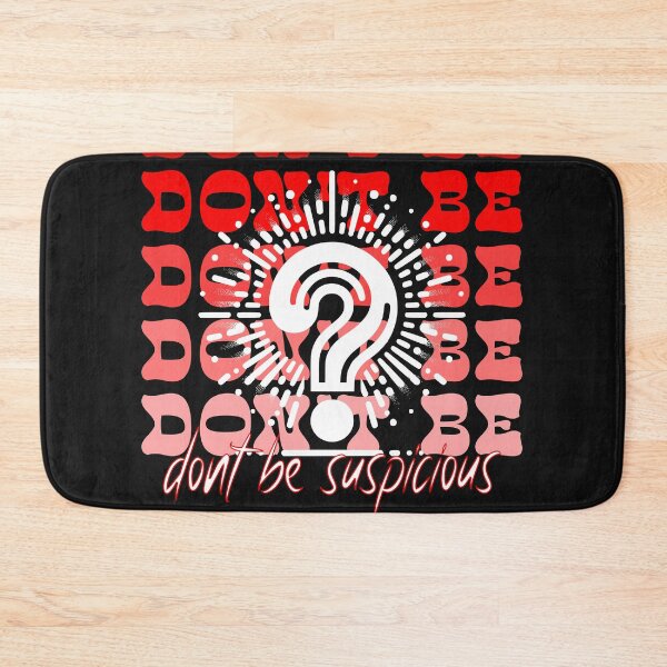Item preview, Don't be suspicious designed and sold by JennyFinns.