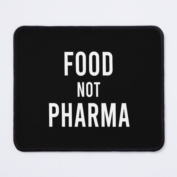 Item preview, Food Not Pharma designed and sold by rachimariposa.