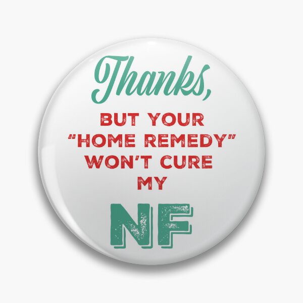 Item preview, Thanks, But Your Home Remedy Won't Cure My NF: NF Awareness designed and sold by KTSubz Faith & Fun Designs.