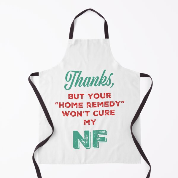 Item preview, Thanks, But Your Home Remedy Won't Cure My NF: NF Awareness designed and sold by KTSubz Faith & Fun Designs.