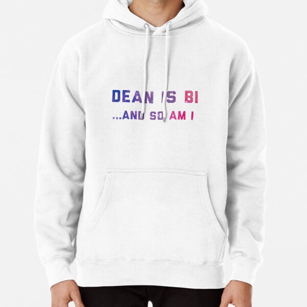 Dean is Bi and so am I Pullover Hoodie