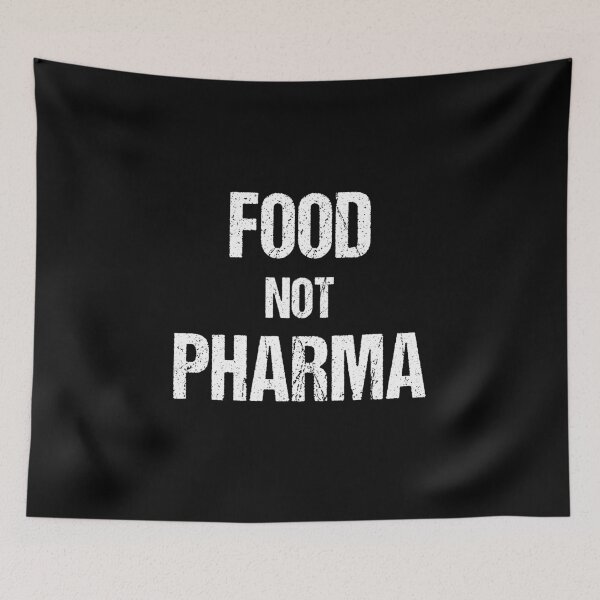 Item preview, Food Not Pharma, Ian carroll designed and sold by rachimariposa.