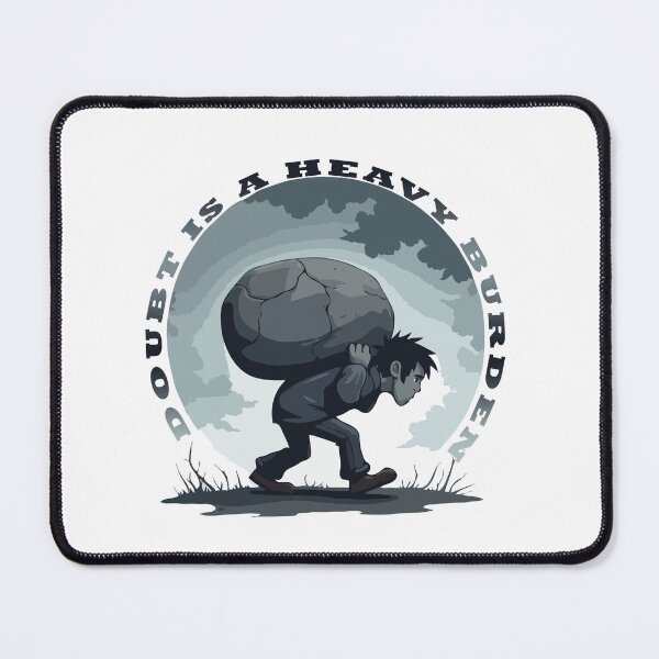 Item preview, Doubt is a heavy burden designed and sold by scarlov.