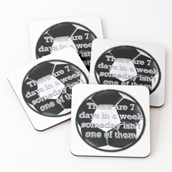 Item preview, There Are 7 Days in a Week - Someday Isn’t One of Them, Soccer Edition designed and sold by aadventures.