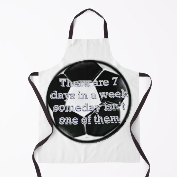 Item preview, There Are 7 Days in a Week - Someday Isn’t One of Them, Soccer Edition designed and sold by aadventures.