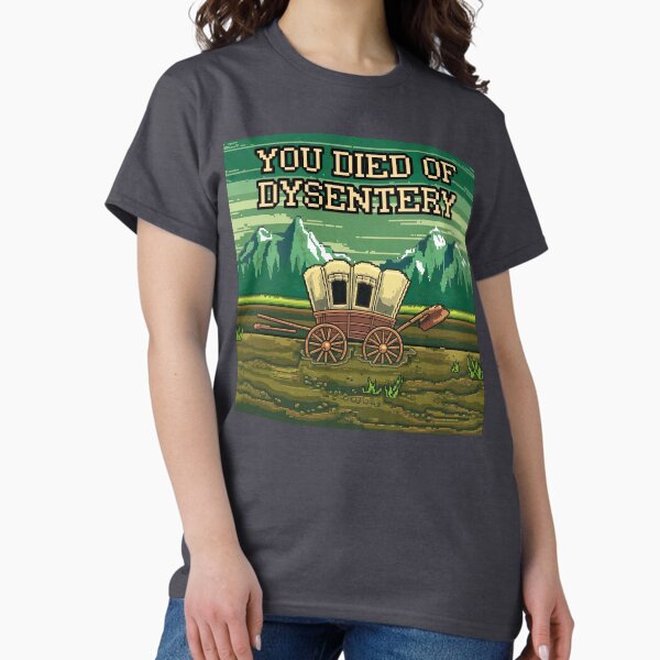 Item preview, You Died of Dysentery Oregon Trail Inspired Retro Throwback Game tribute designed and sold by 90snerd.